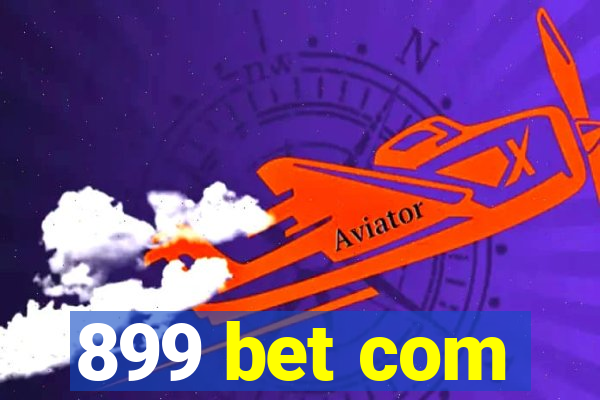 899 bet com
